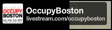 Occupy Boston Livestream.com/occupyboston